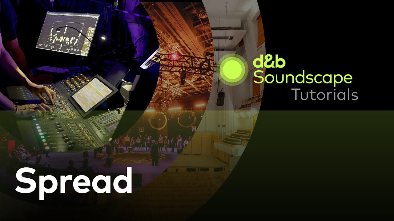 d&b Soundscape: Spread d&b Soundscape: Spread
